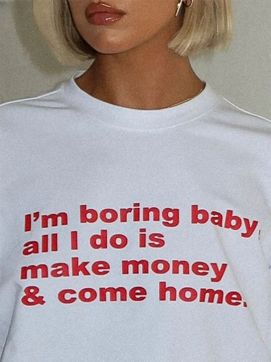 T-Shirt "I'm boring baby"